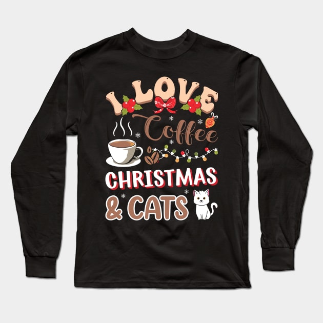 I Love Coffee Christmas and Cats Long Sleeve T-Shirt by MZeeDesigns